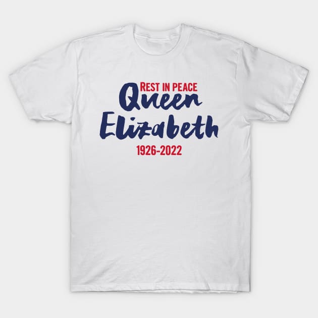 Queen Elizabeth, Rest in peace Queen Elizabeth II T-Shirt by Myteeshirts